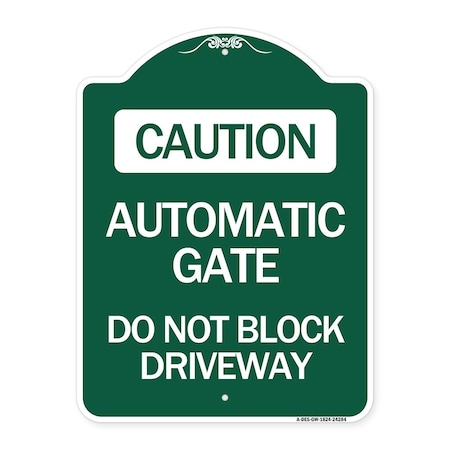 Caution Automatic Gate Do Not Block Driveway, Green & White Aluminum Architectural Sign